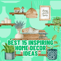 Best 15 Inspiring Home Decor Ideas To Transform Your Living Space