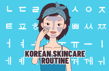 Korean Skincare Routine: Achieve Healthy and Radiant Skin