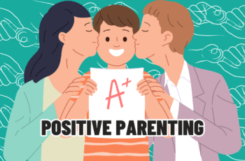 Positive Parenting: Fostering a Healthy and Nurturing Environment for Your Child