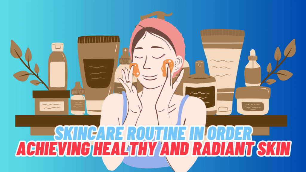 Learn how to develop a personalized skincare regimen to achieve radiant and flawless skincare routine in order. Get expert tips and advice. Click to read more!