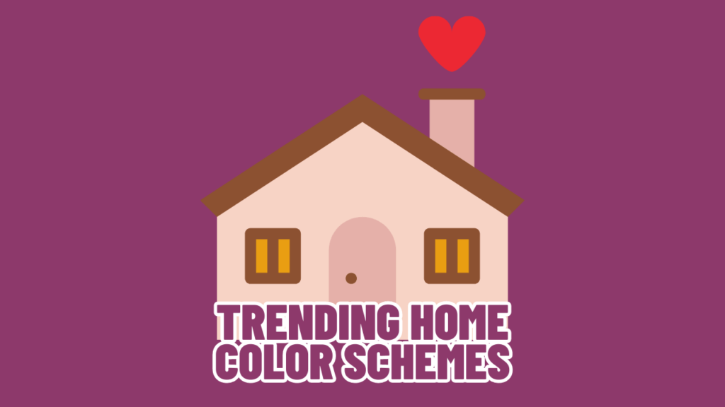 Trending Home Color Schemes: Adding Life and Vibrancy to Your Space